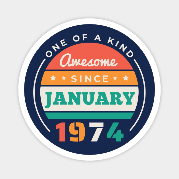 Retro Awesome Since January 1974 Birthday Vintage Bday 1974 Magnet by Now Boarding